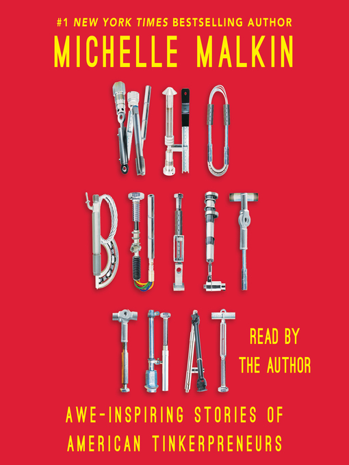 Title details for Who Built That by Michelle Malkin - Available